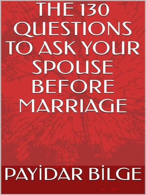 cover image of The 130 Questions to Ask Your Spouse Before Marriage